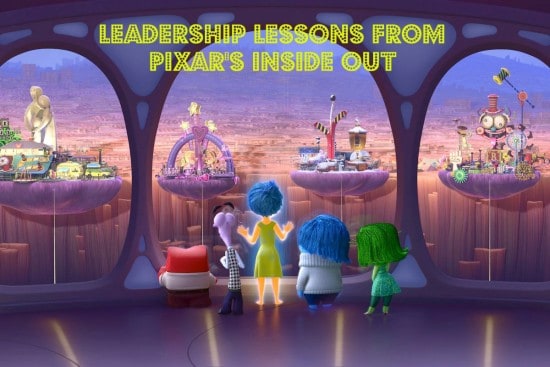 Pixar's Inside Out Teaches Us Leadership Lessons