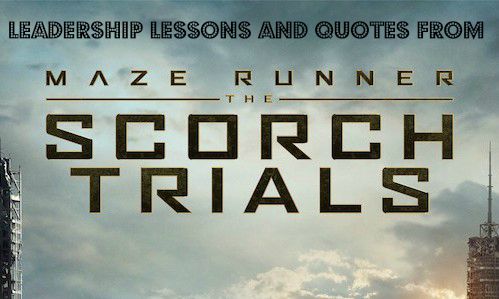 Leadership lessons you can learn from the Maze Runner: The Scorch Trials