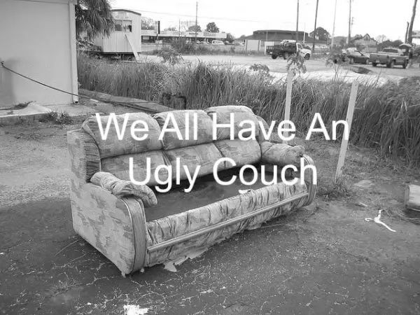 We All Have An Ugly Couch 