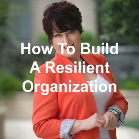 How To Build A Resilient Organization With Sandy Asch