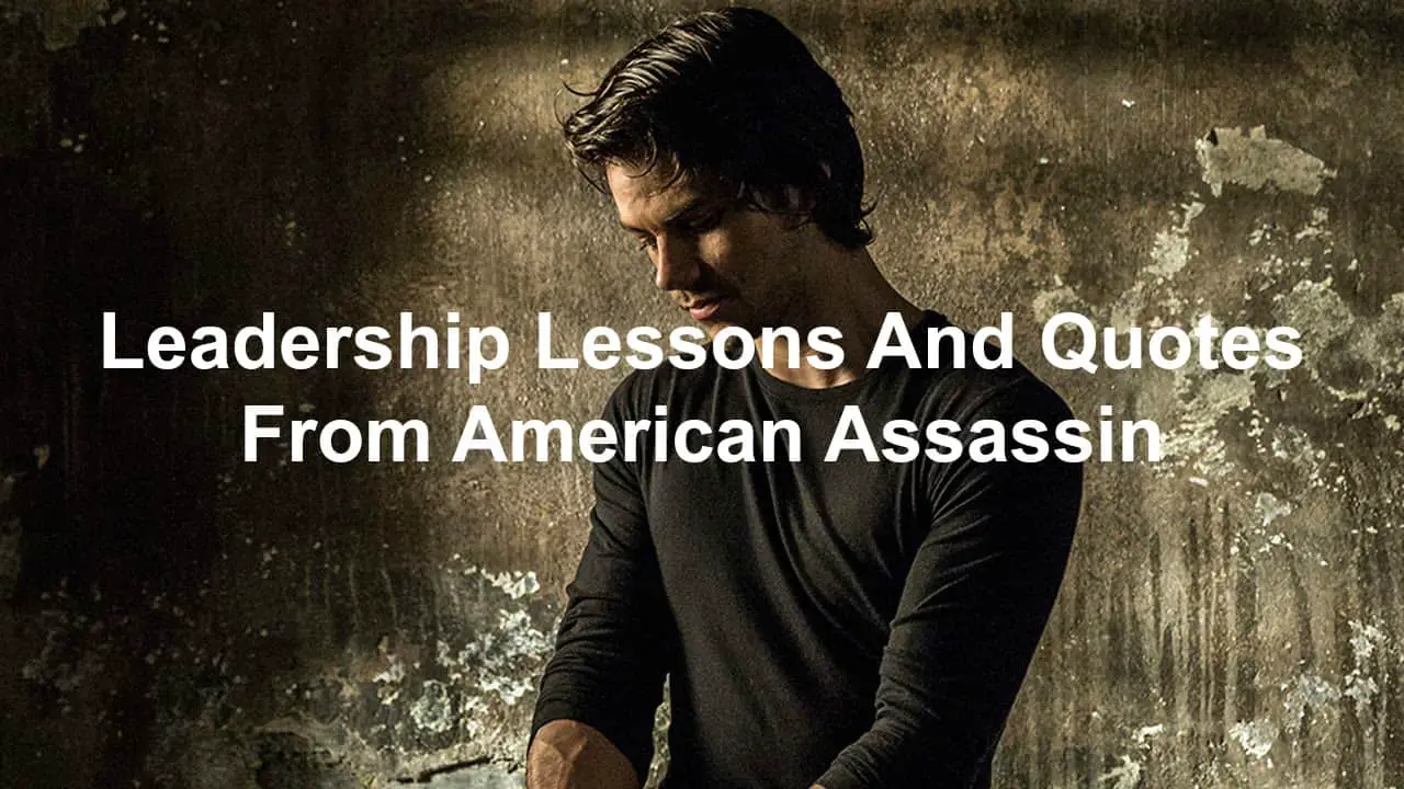Quotes and leadership lessons from American Assassin