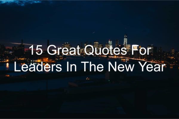 15 Great Quotes For Leaders In The New Year | Joseph Lalonde