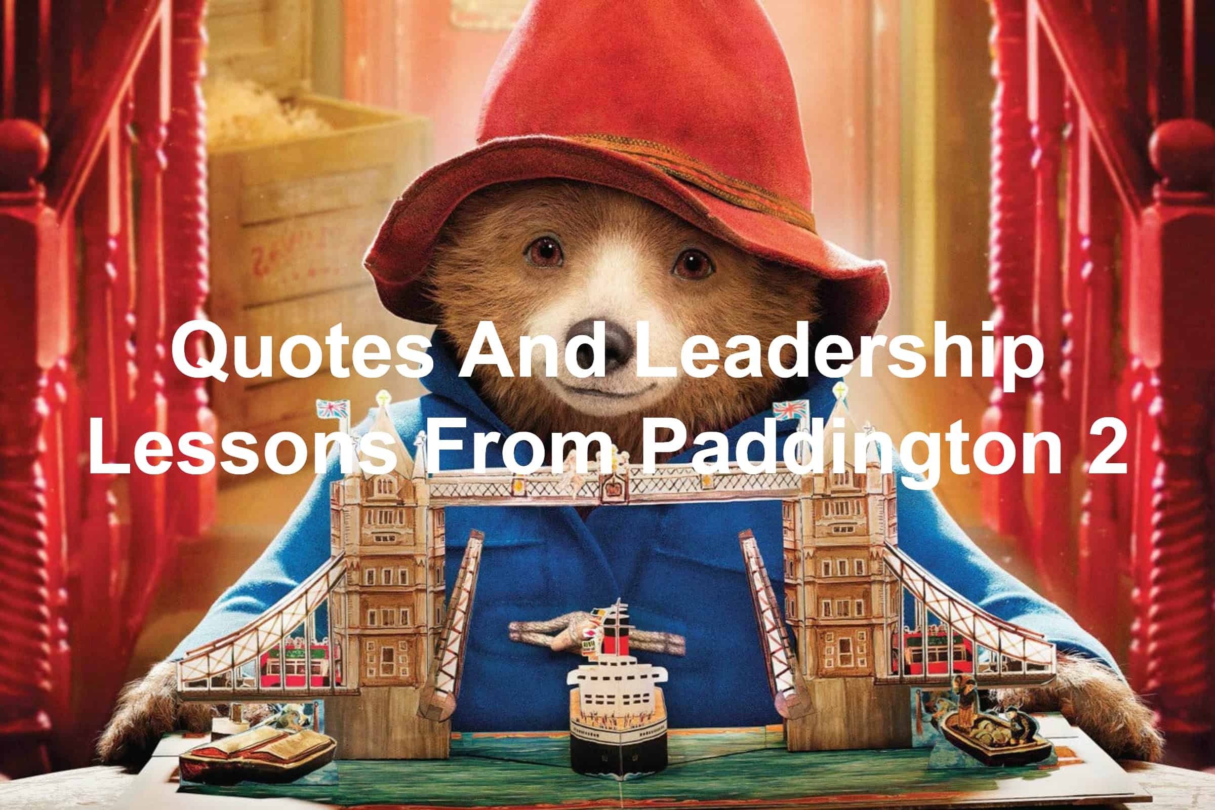 Learn leadership lessons from Paddington 2