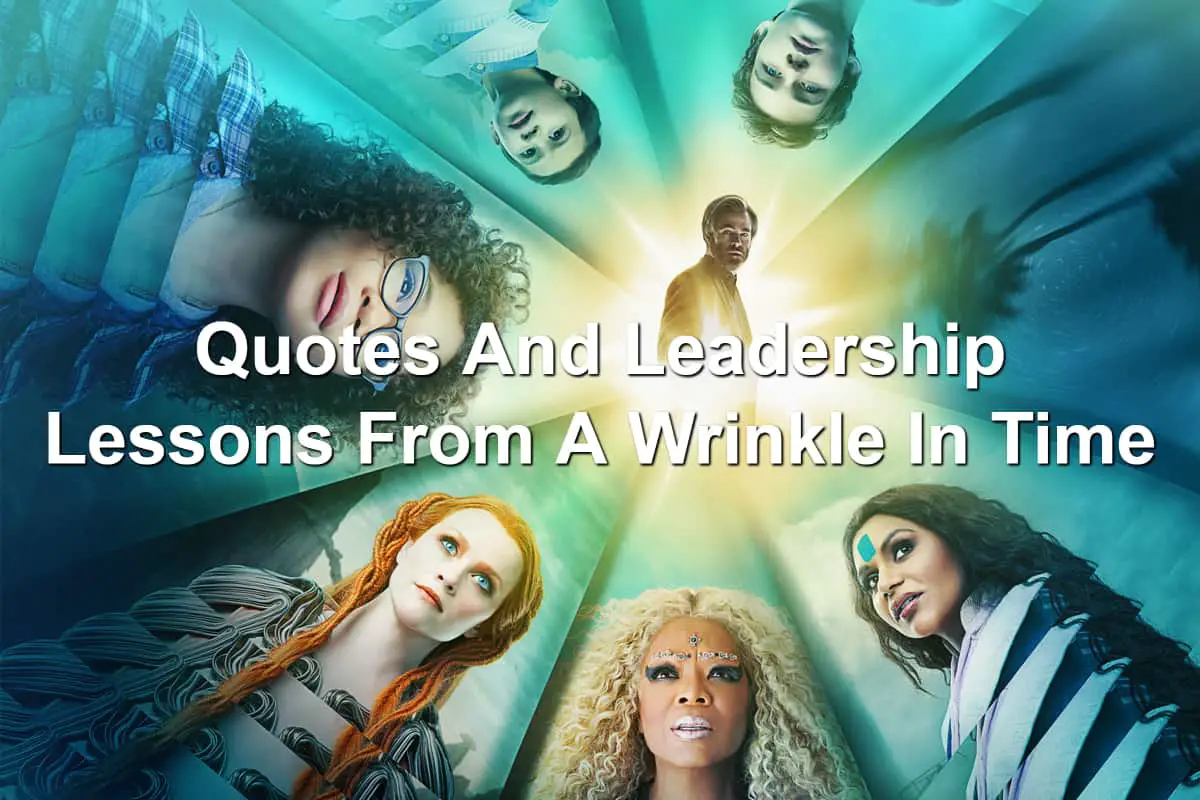 Quotes And Leadership Lessons From A Wrinkle In Time
