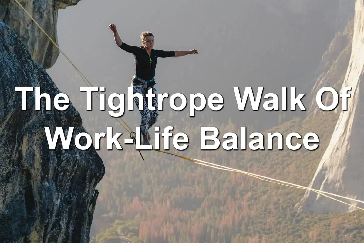 work and life are like a tightrope walk