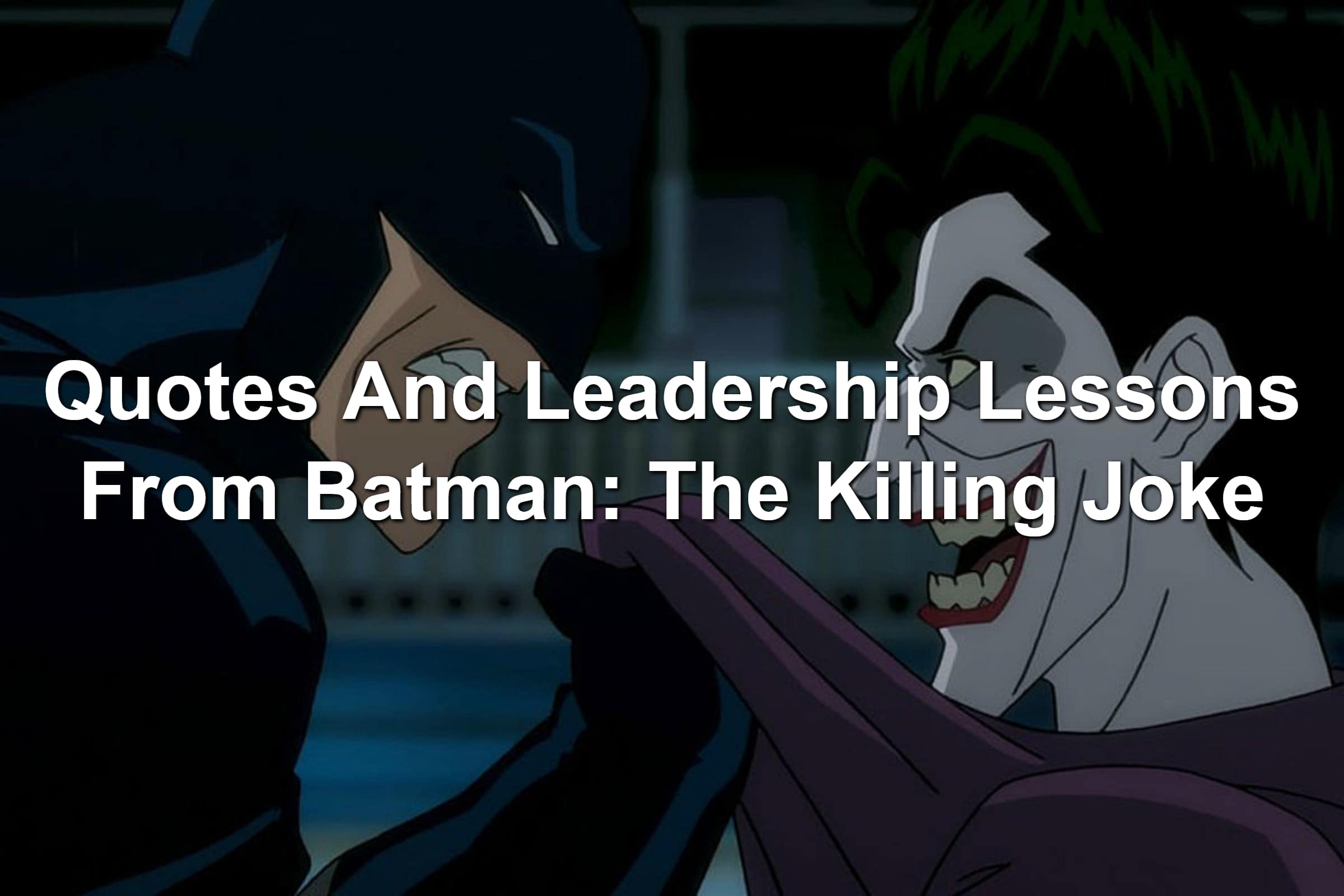 Quotes And Leadership Lessons From Batman: The Killing Joke