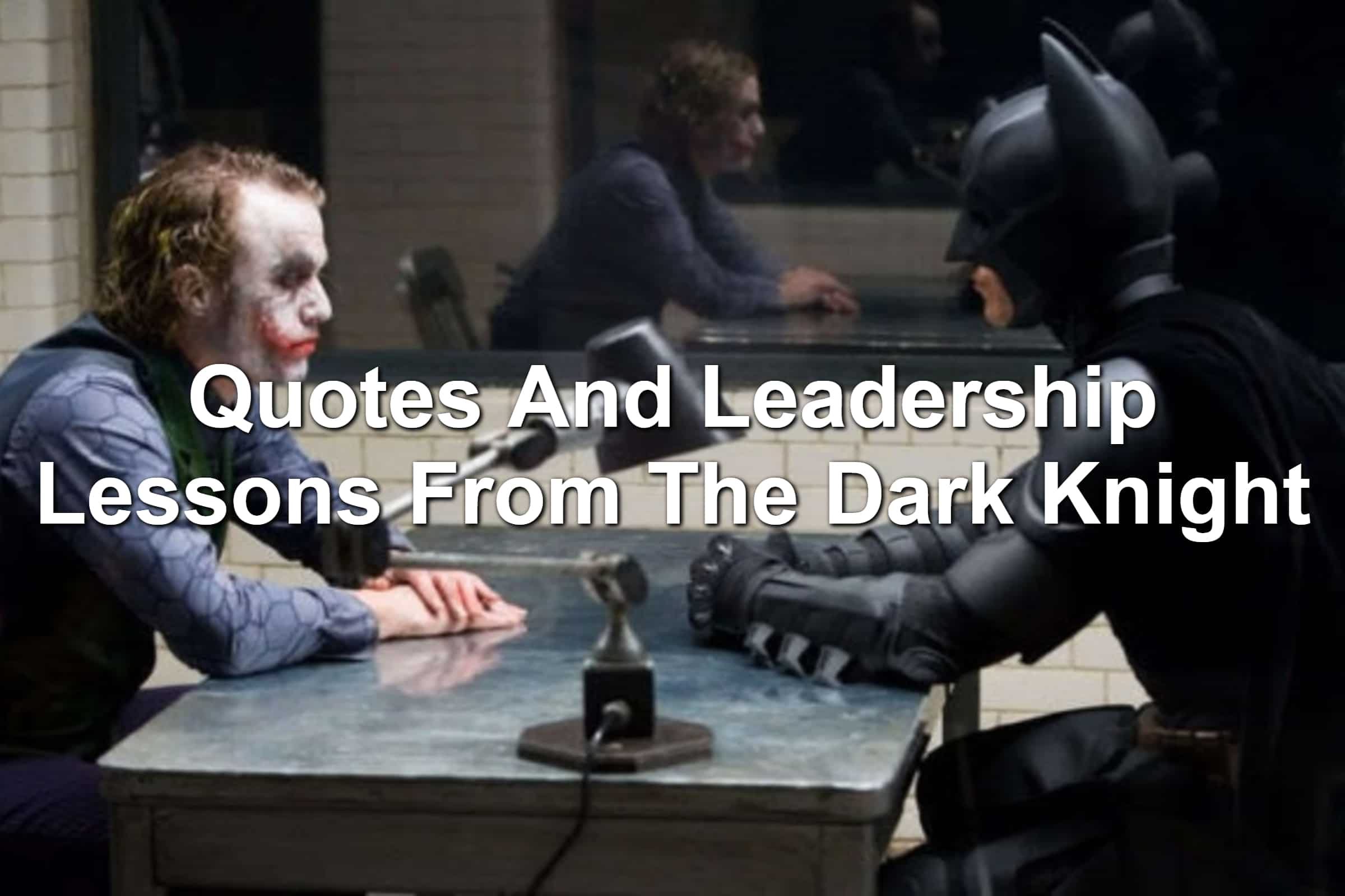 Quotes And Leadership Lessons From The Dark Knight