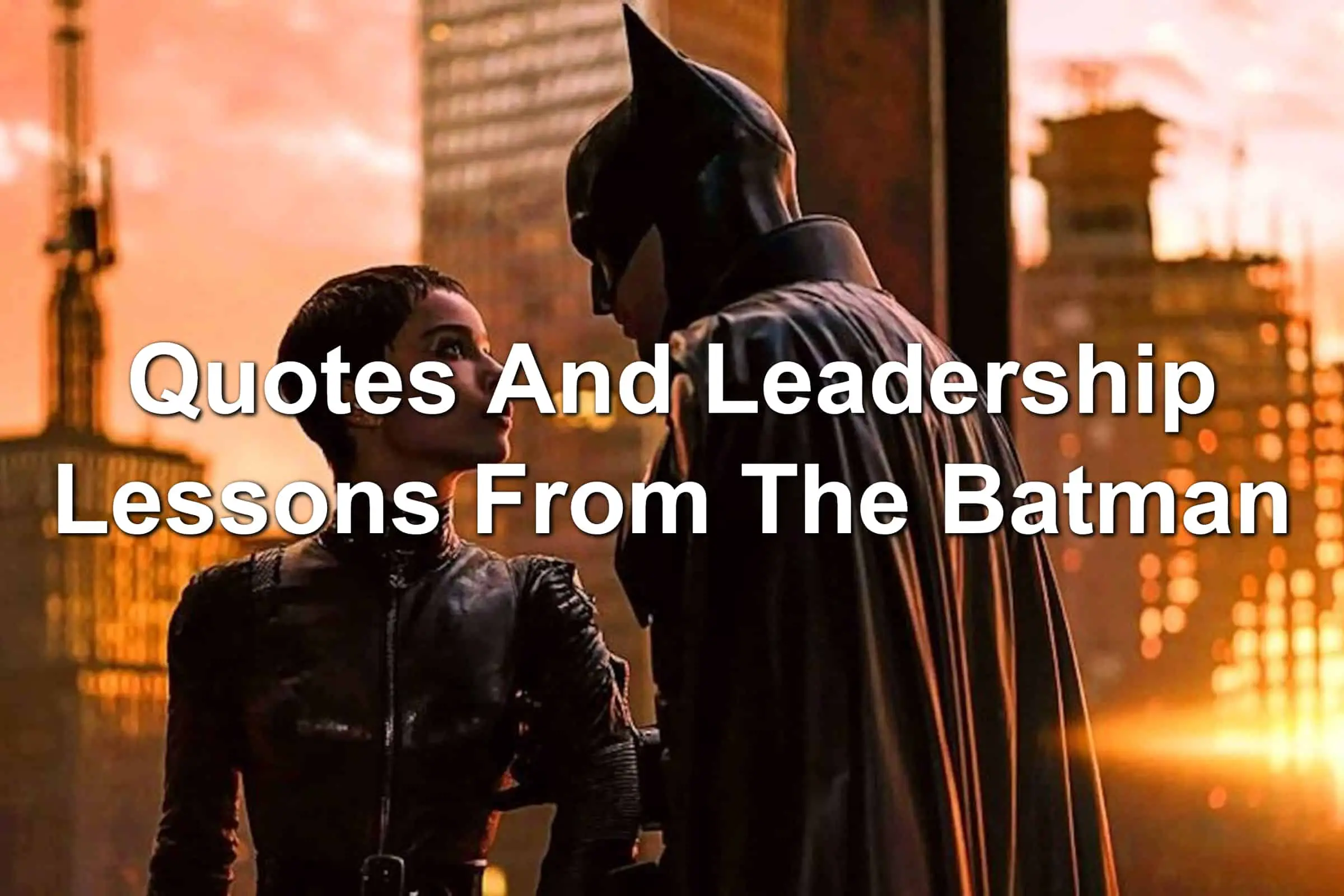 Quotes And Leadership Lessons From The Batman