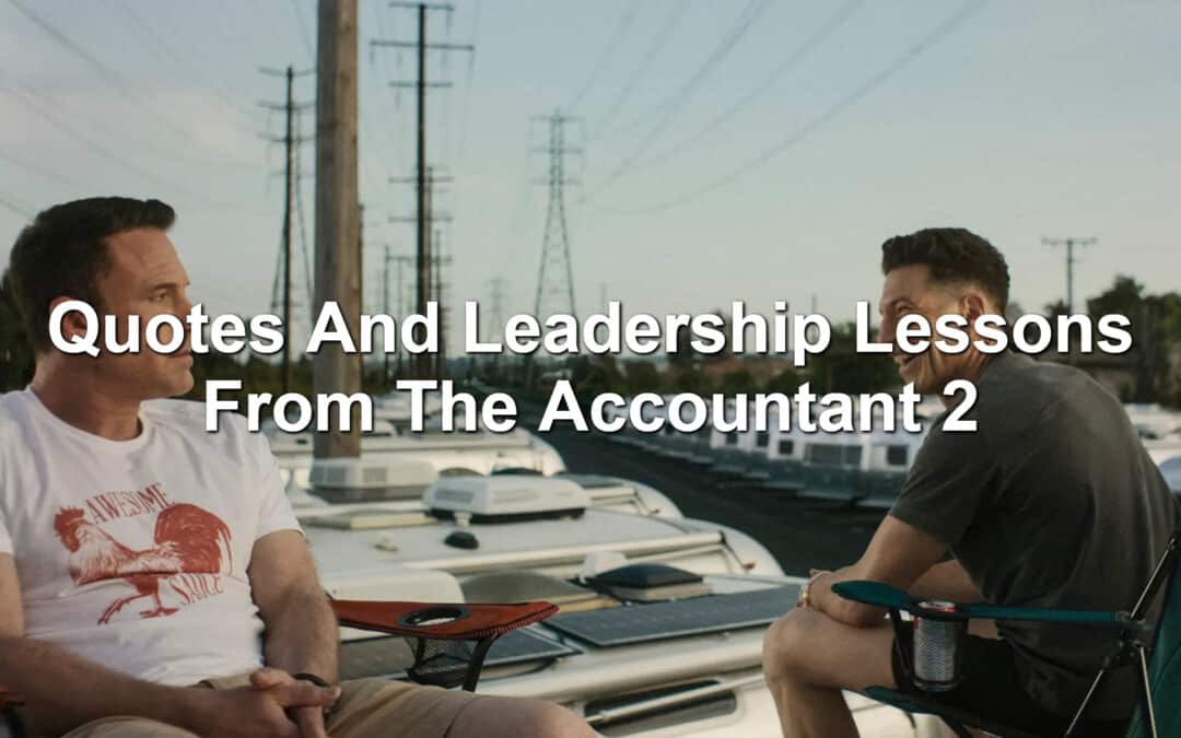 Quotes And Leadership Lessons From The Accountant 2