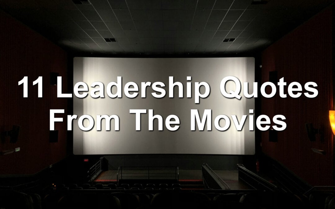 11 Leadership Quotes From The Movies