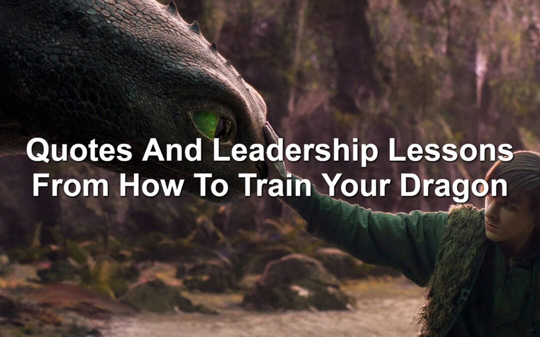 Quotes And Leadership Lessons From How To Train Your Dragon Live Action