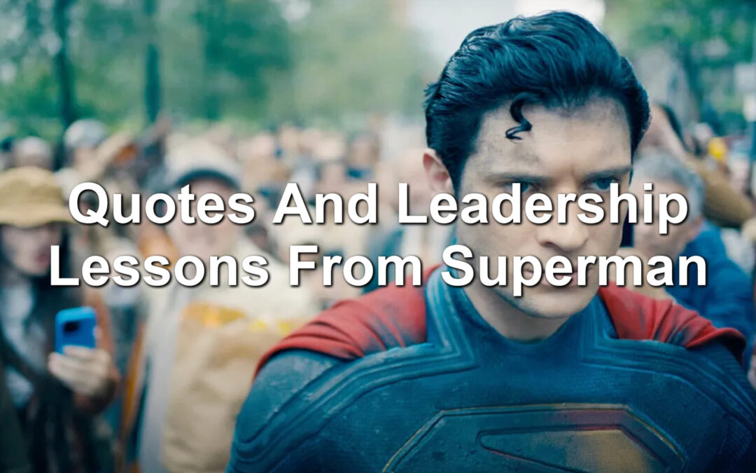 Quotes And Leadership Lessons From Superman 2025