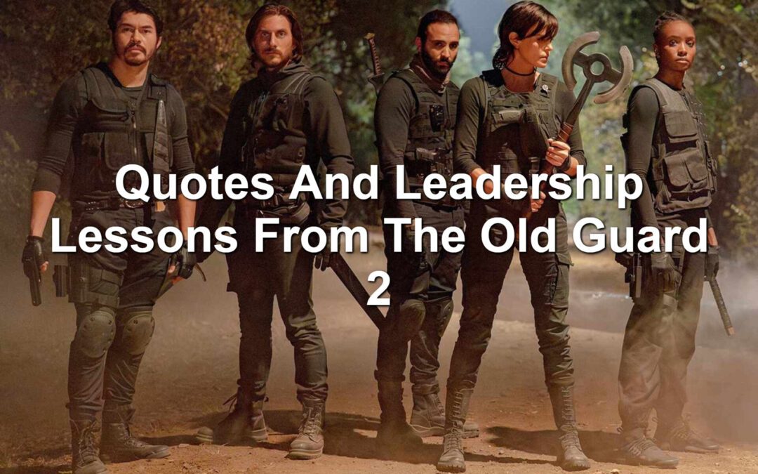 Quotes And Leadership Lessons From The Old Guard 2