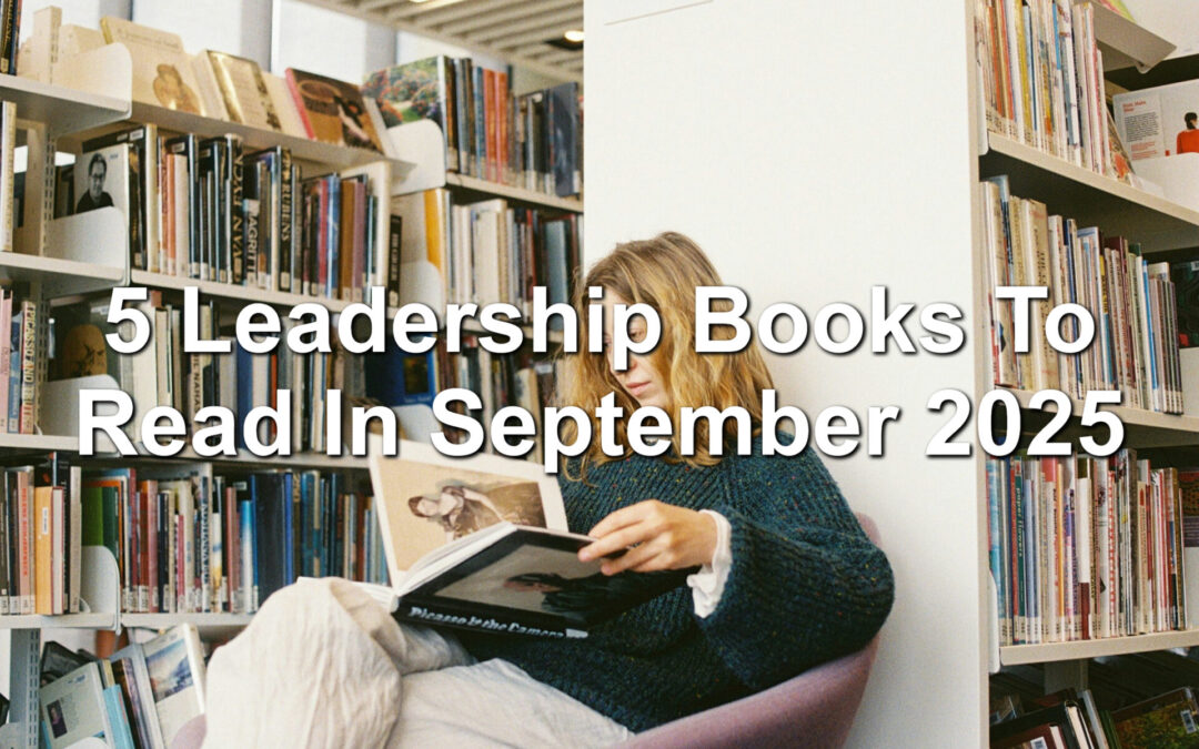 5 Leadership Books To Read In September 2025