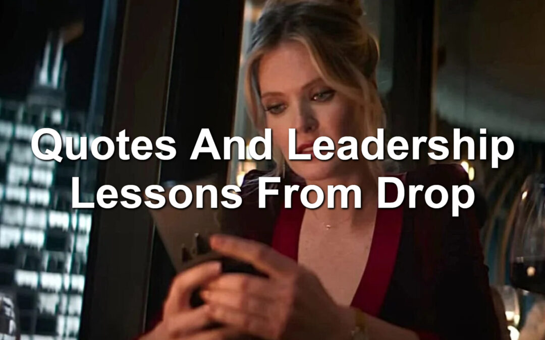 Quotes And Leadership Lessons From Drop