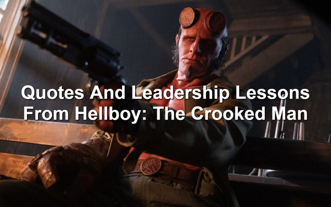 Quotes And Leadership Lessons From Hellboy: The Crooked Man