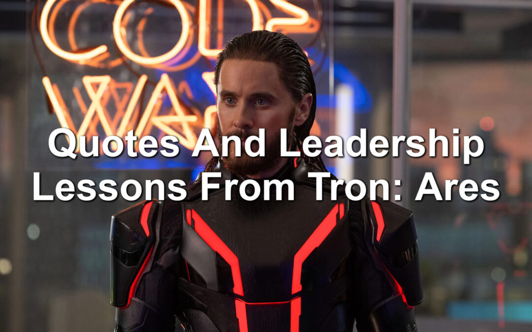 Quotes And Leadership Lessons From Tron: Ares