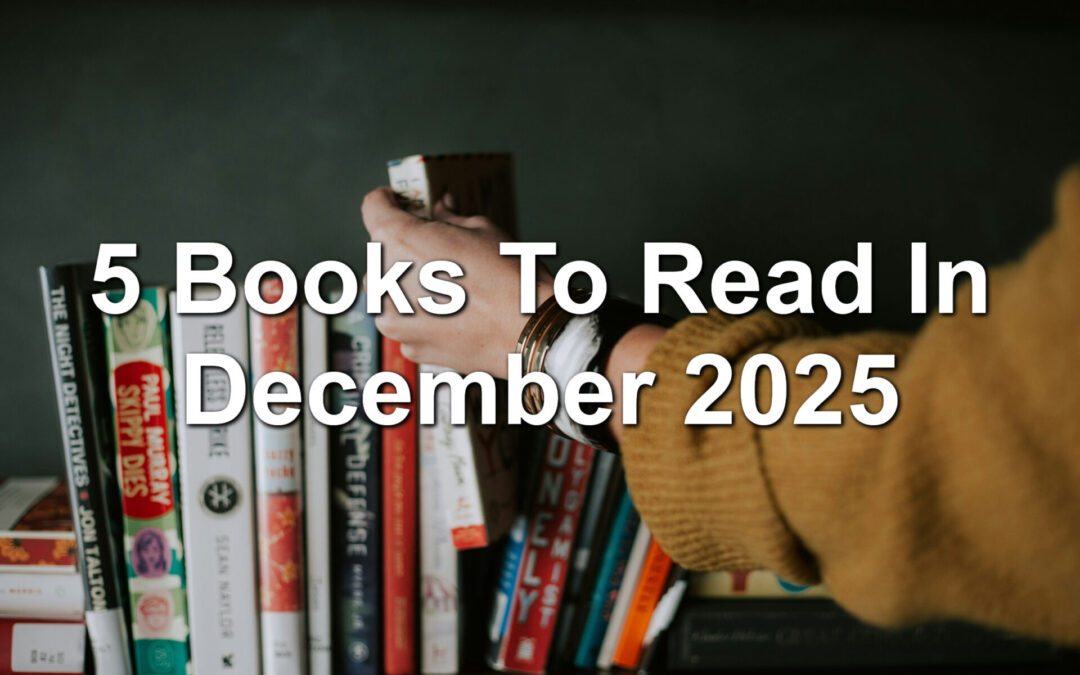 5 Leadership Books To Read In December 2025