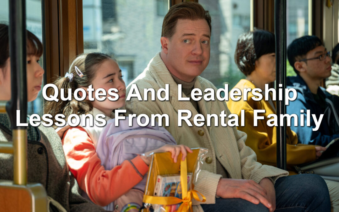 Quotes And Leadership Lessons From Rental Family