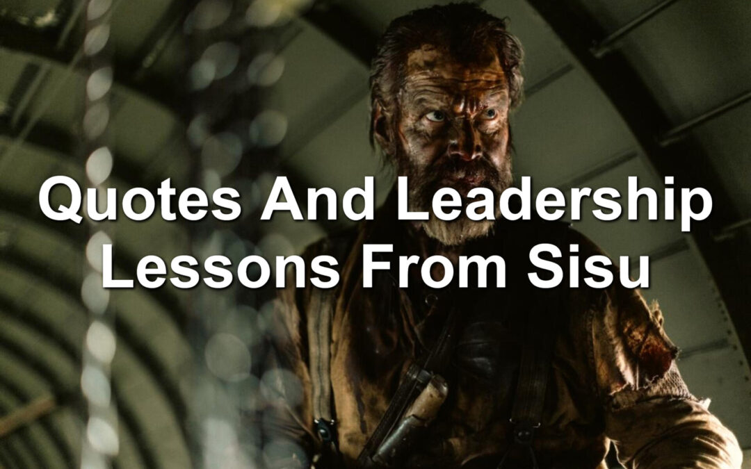Quotes And Leadership Lessons From Sisu