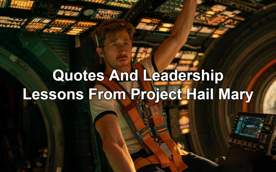 Quotes And Leadership Lessons From Project Hail Mary