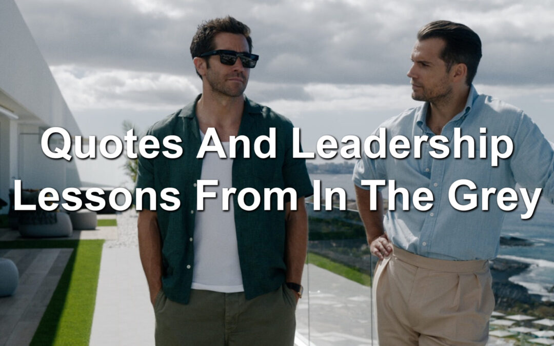 Quotes And Leadership Lessons From In The Grey