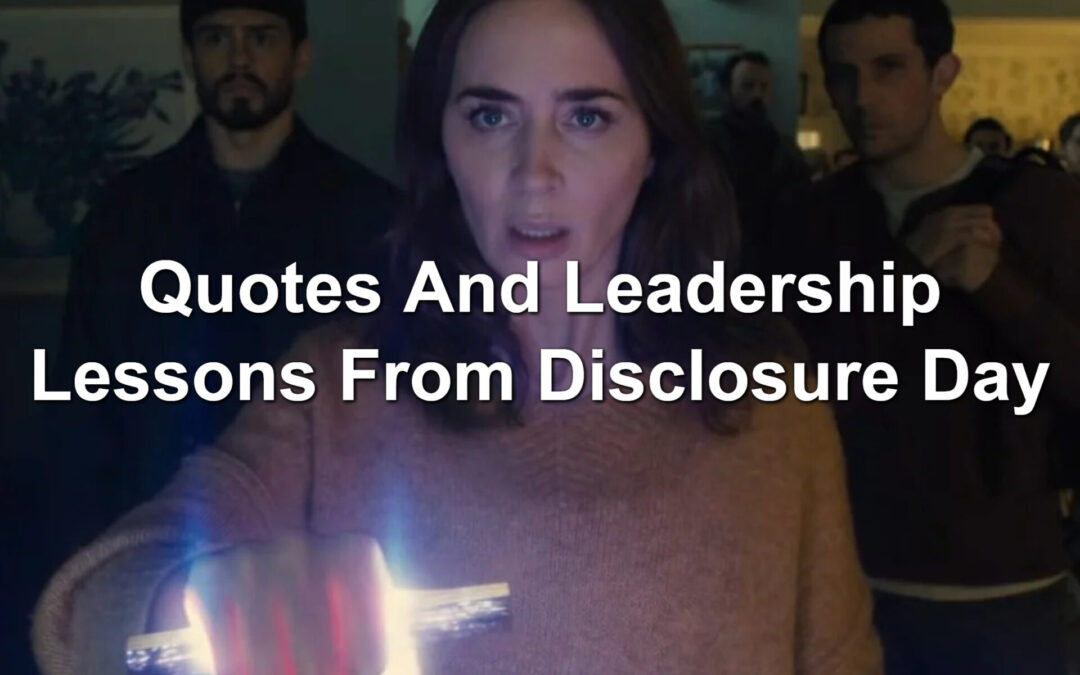 Quotes And Leadership Lessons From Disclosure Day