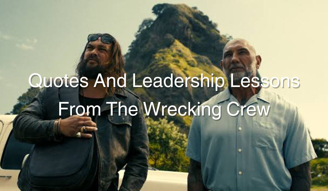 Quotes And Leadership Lessons From The Wrecking Crew